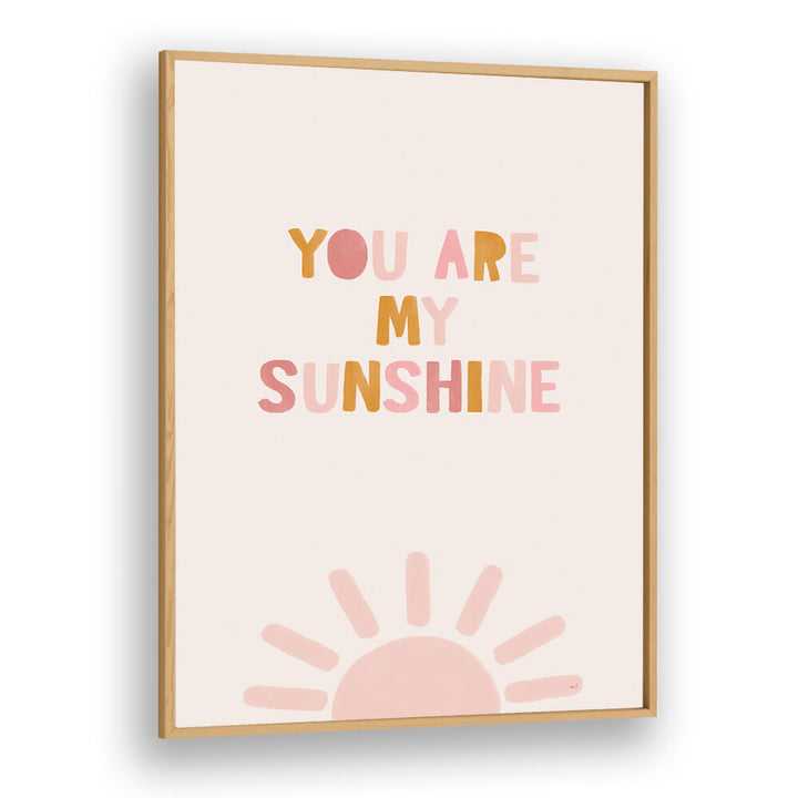 YOU ARE MY SUNSHINE , QUOTES & TYPOGRAPHY POSTERS
