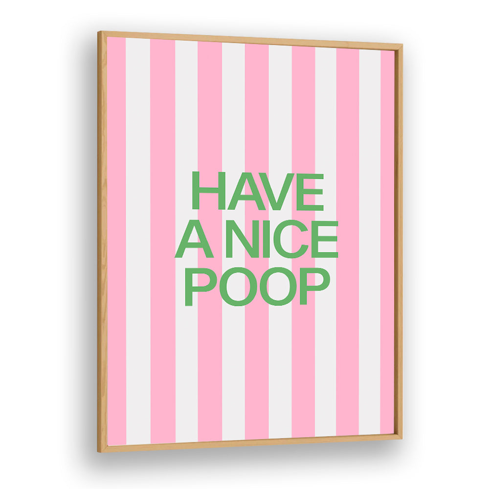 HAVE A NICE POOP