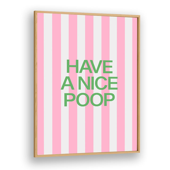 HAVE A NICE POOP