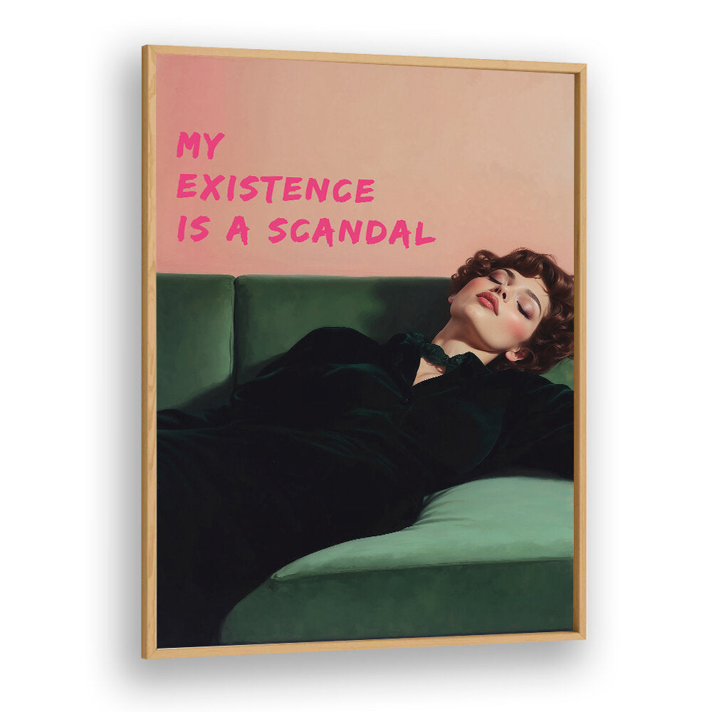 MY EXISTENCE IS A SCANDAL , ALTERED ART PRINTS