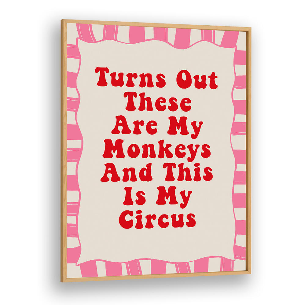 THESE ARE MY MONKEYS , QUOTES & TYPOGRAPHY POSTERS
