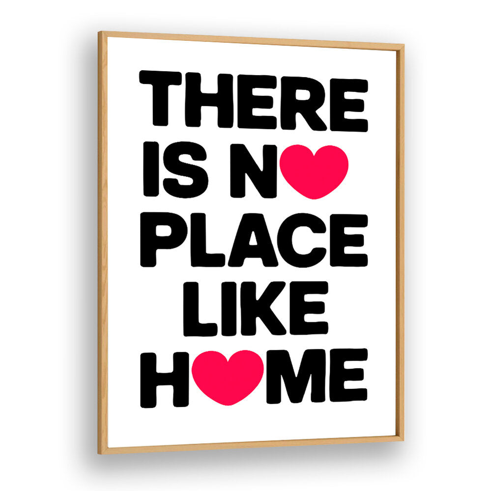 NO PLACE LIKE HOME , QUOTES & TYPOGRAPHY POSTERS