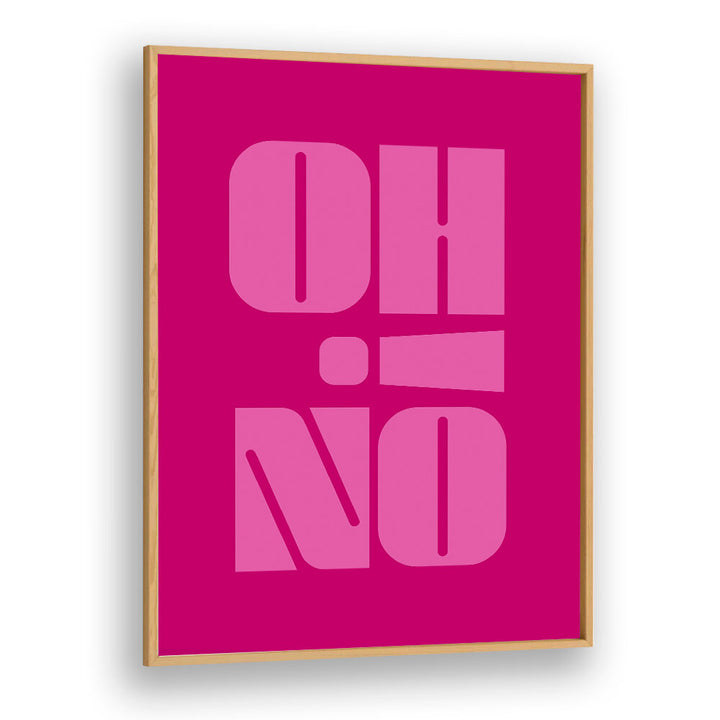 OH NO , QUOTES & TYPOGRAPHY POSTERS