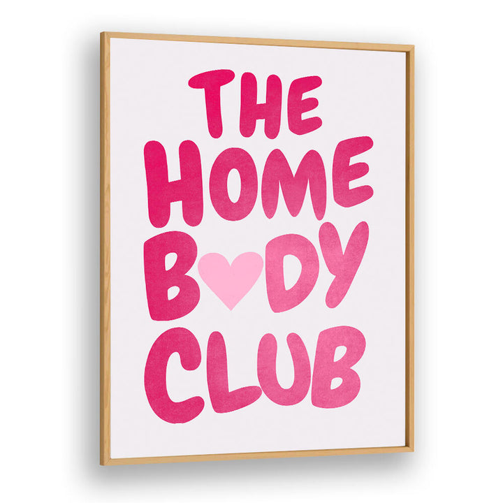 THE HOME BODY CLUB , QUOTES & TYPOGRAPHY POSTERS