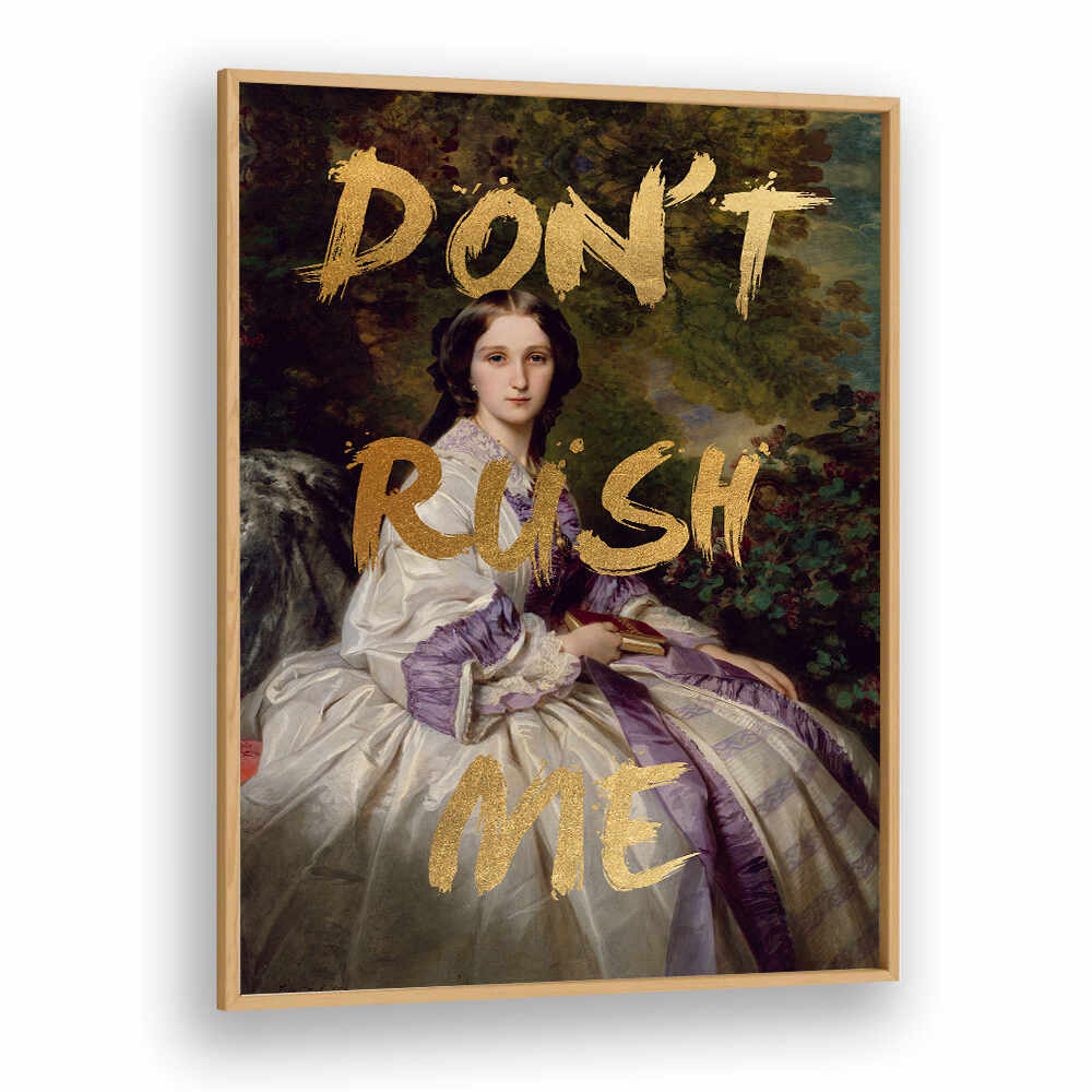 GOLD DON'T RUSH ME , ALTERED ART PRINTS