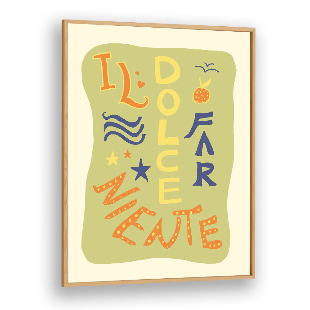DOLCE NINENTE , QUOTES & TYPOGRAPHY POSTERS