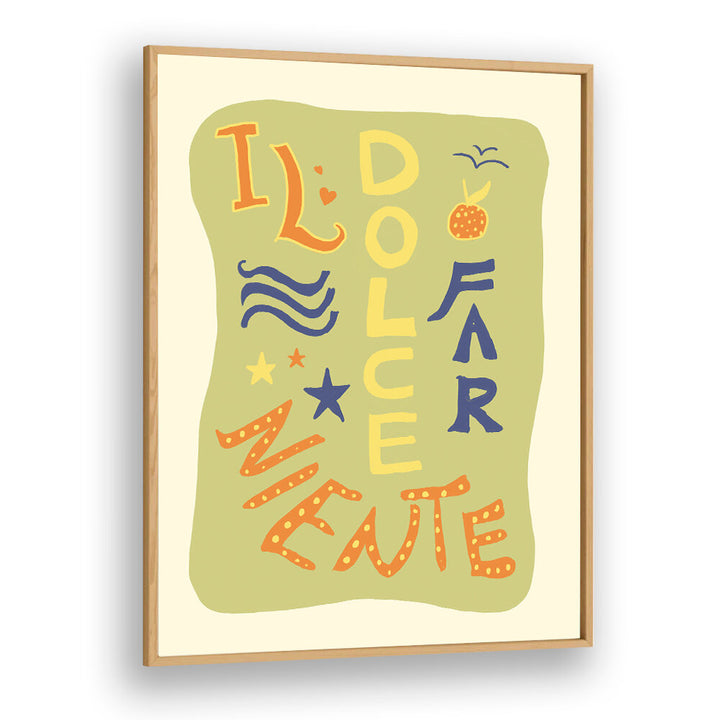 DOLCE NINENTE , QUOTES & TYPOGRAPHY POSTERS