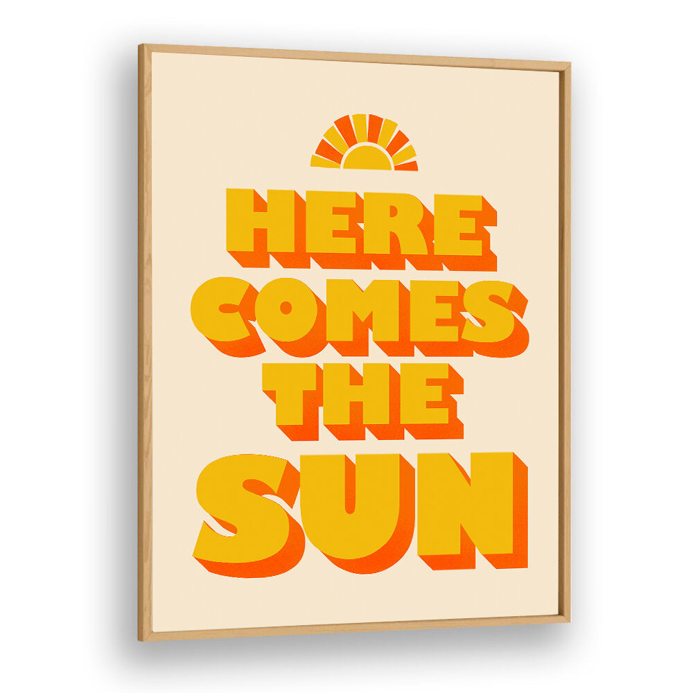 HERE COMES THE SUN