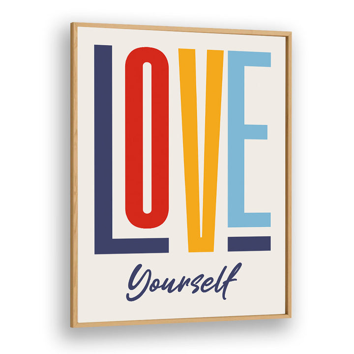 LOVE YOURSELF , QUOTES & TYPOGRAPHY POSTERS