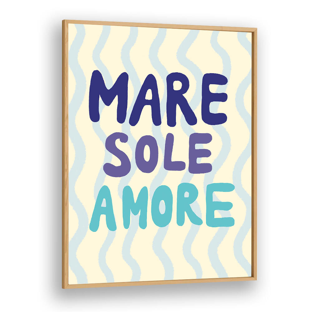 MARE SOLE AMORE , QUOTES & TYPOGRAPHY POSTERS