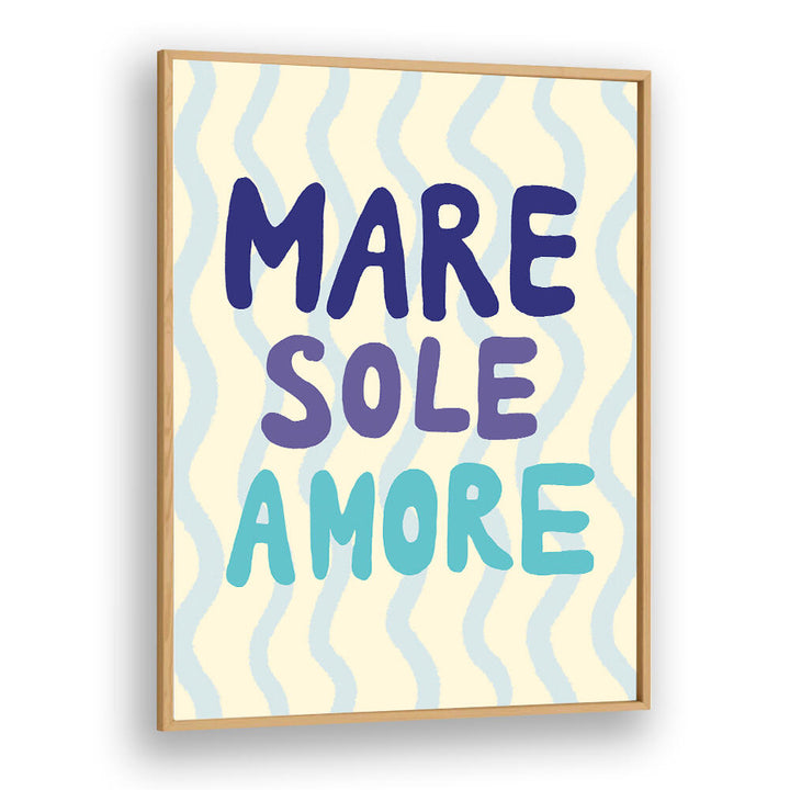 MARE SOLE AMORE , QUOTES & TYPOGRAPHY POSTERS