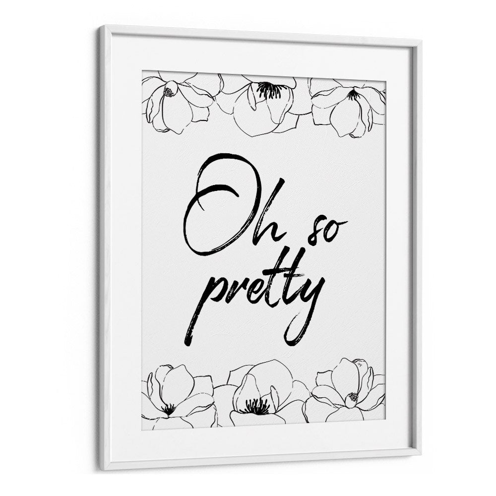 Oh So Pretty by Martina Fashion Art Artwork in White Frame With Mount