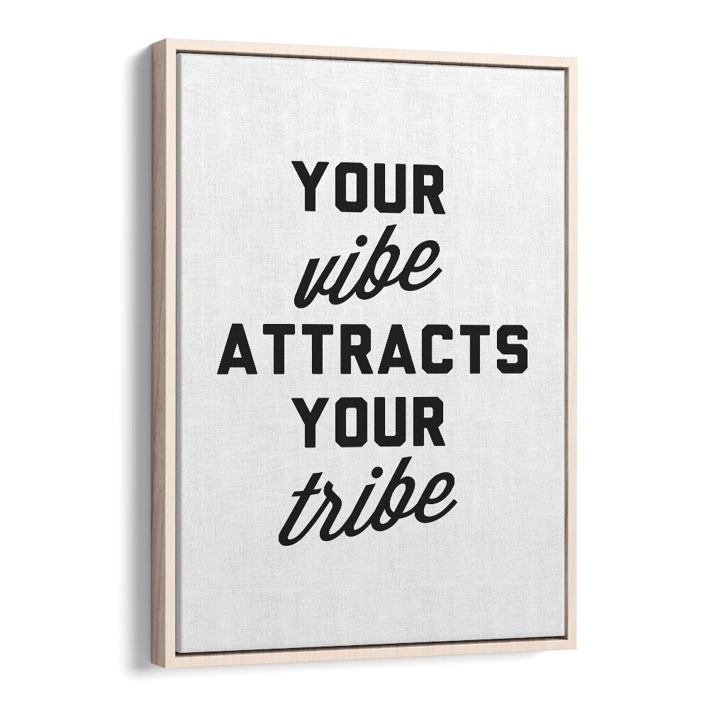 Quotes painting - YOUR VIBE ATTRACTS YOUR TRIBE by Asianmonk