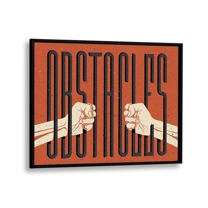 Obstacles Quotes and Typography Posters in Black Plain Frame