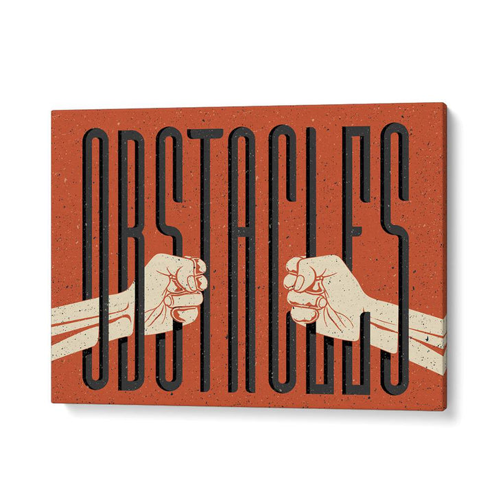 Obstacles Quotes and Typography Posters in Gallery Wrap