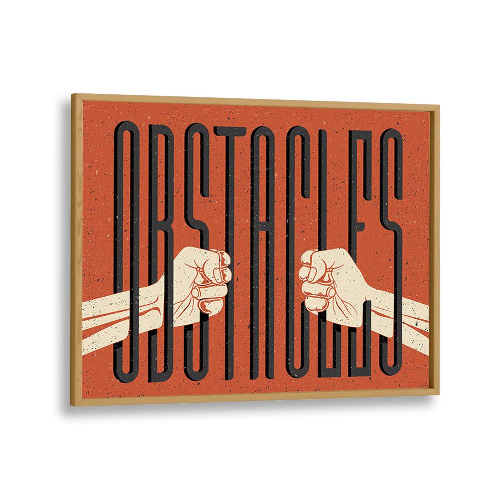 Obstacles Quotes and Typography Posters in Oak Wood Plain Frame