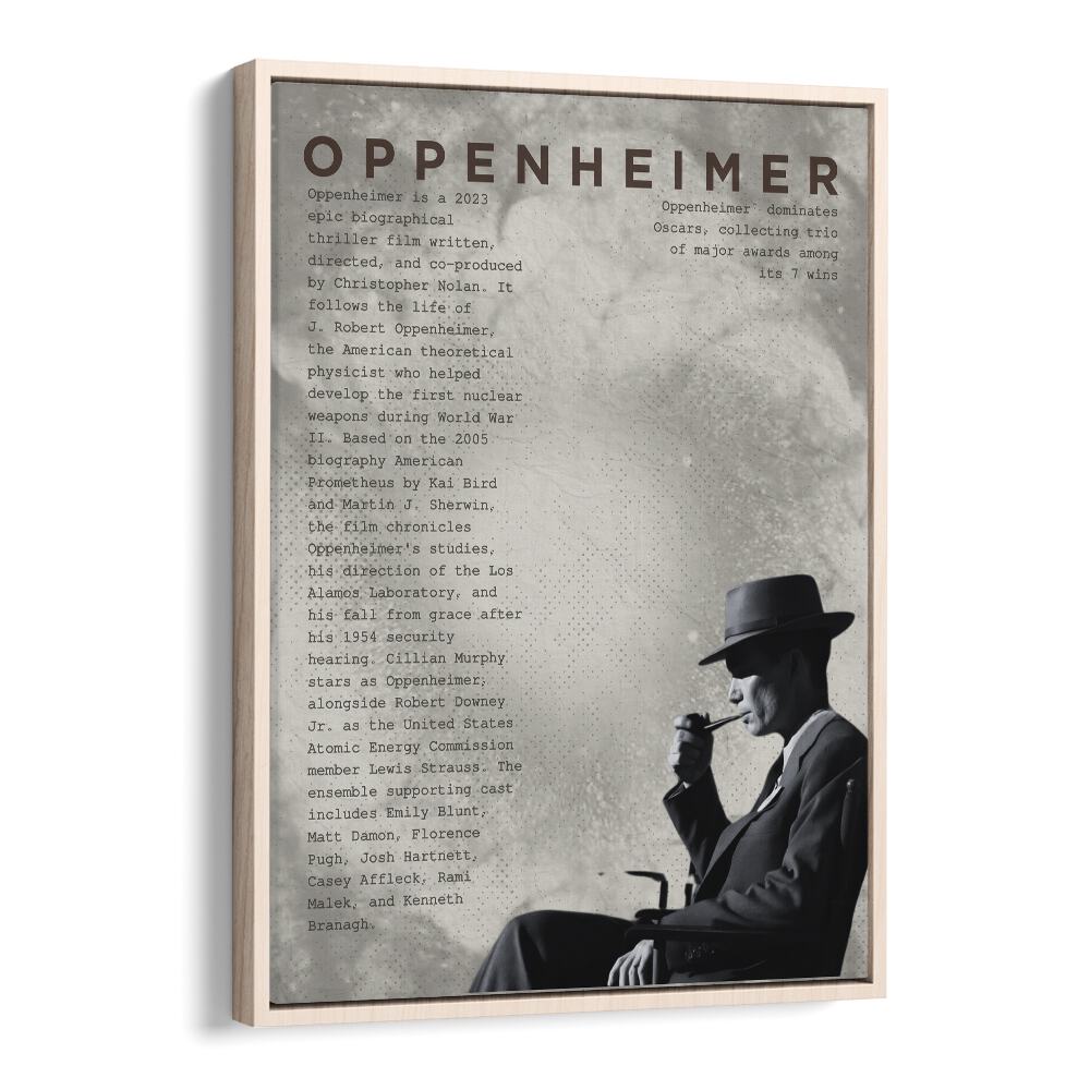 Oppenheimer by Grishma Korjani Movie Posters in Oak Wood Floater Frame