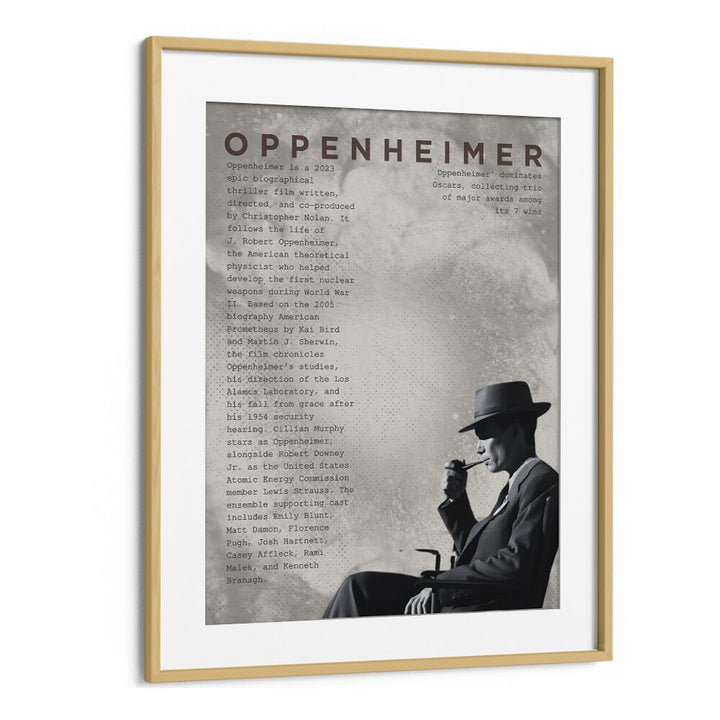 Oppenheimer by Grishma Korjani Movie Posters in Oak Wood Frame With Mount