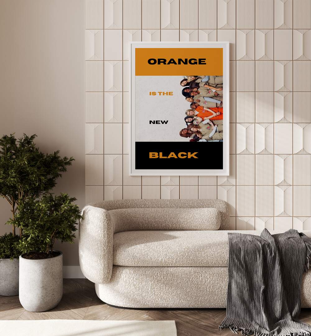 Orange Is The New Black by Grishma Korjani Movie Posters Artwork III  Placed on a wall In A Living Room