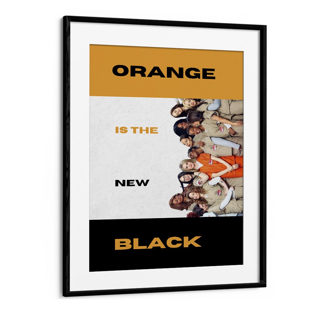 Orange Is The New Black by Grishma Korjani Movie Posters in Black Plain Frame