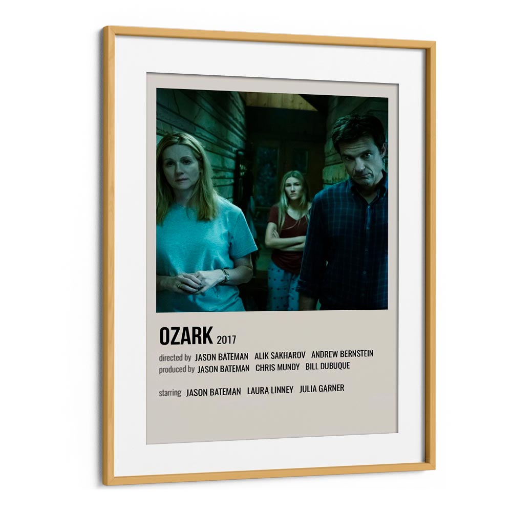 Ozark 2017 Movie Posters in Oak Wood Frame With Mount