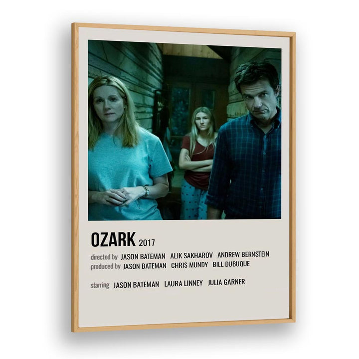Ozark 2017 Movie Posters in Oak Wood Plain Frame