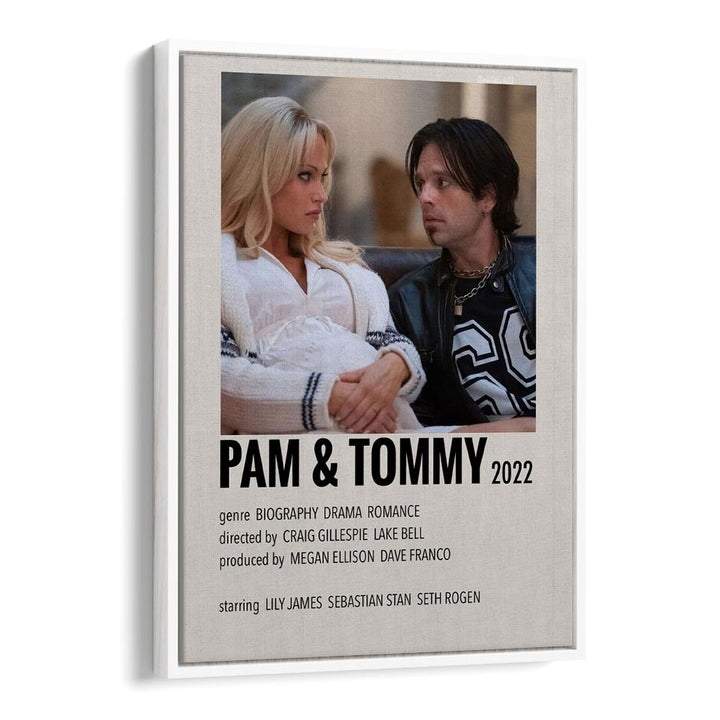 Pam Tommy 2022 Movie Posters in White Floater Frame