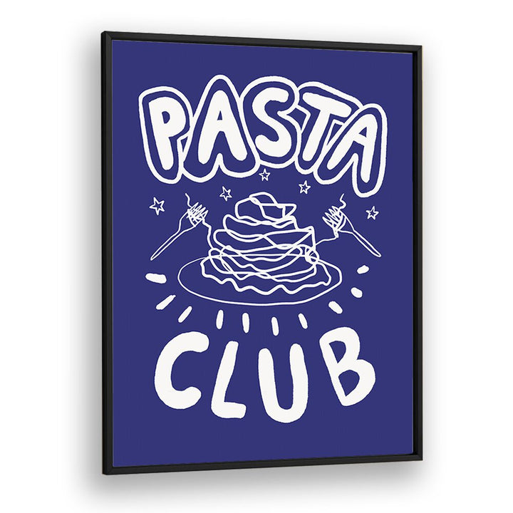 Pasta Club by Studio Dolci Kitchen Posters in Black Plain Frame