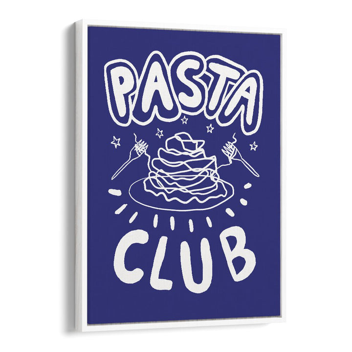 Pasta Club by Studio Dolci Kitchen Posters in White Floater Frame