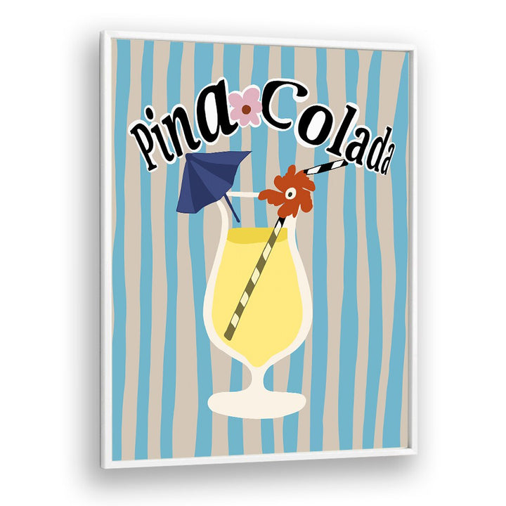 Pina Colada by Miho Art Studio Bar Posters Bar Art Prints in White Plain Frame