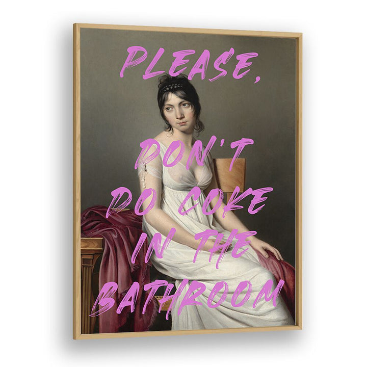 Please Dont Do Coke in the Bathroom by the Art Concept Altered Art Prints in Oak Wood Plain Frame