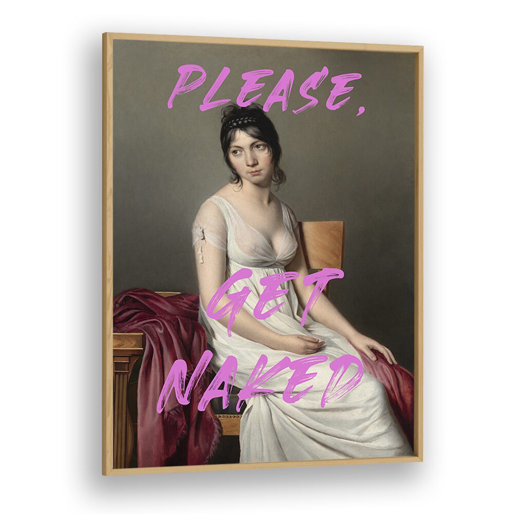 Please Get Naked by the Art Concept Altered Art Prints in Oak Wood Plain Frame