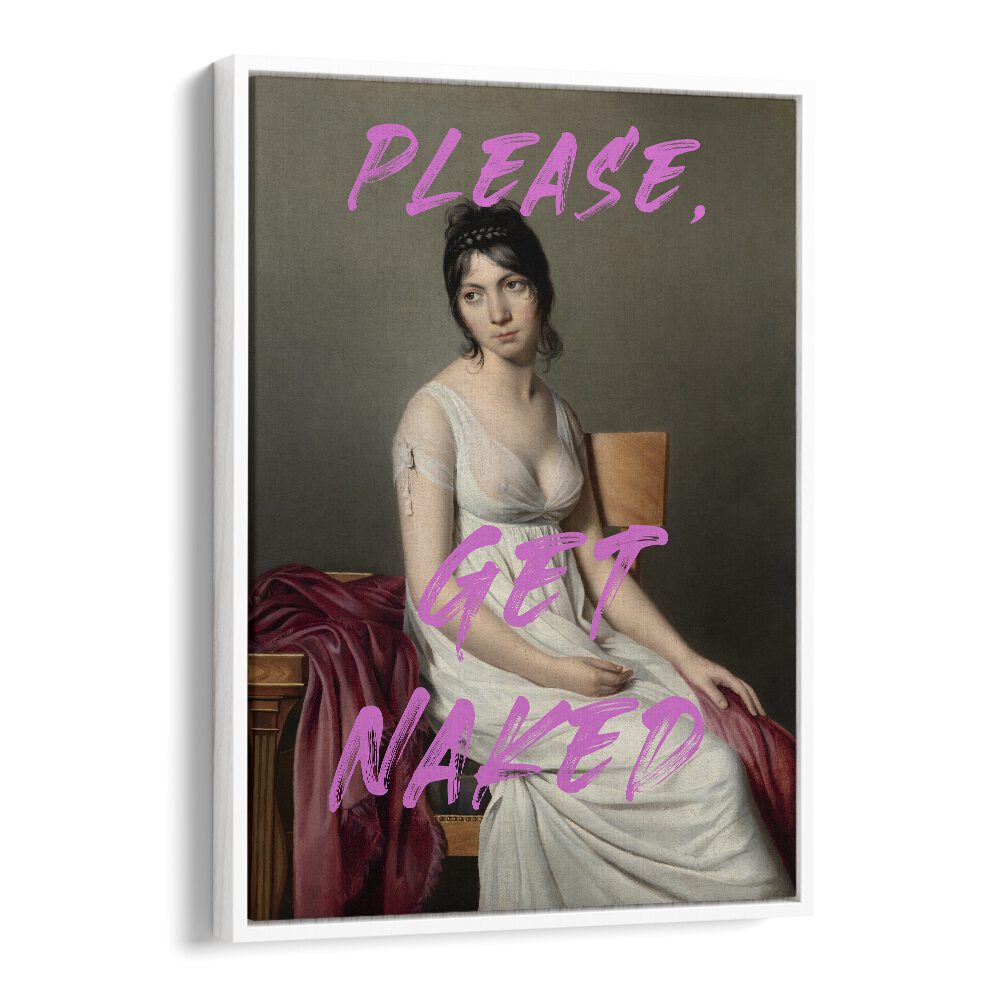 Please Get Naked by the Art Concept Altered Art Prints in White Floater Frame