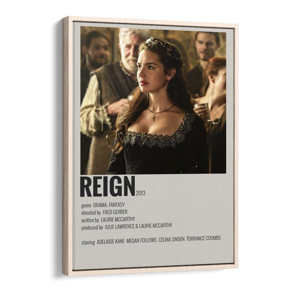 Reign Movie Posters in Oak Wood Floater Frame