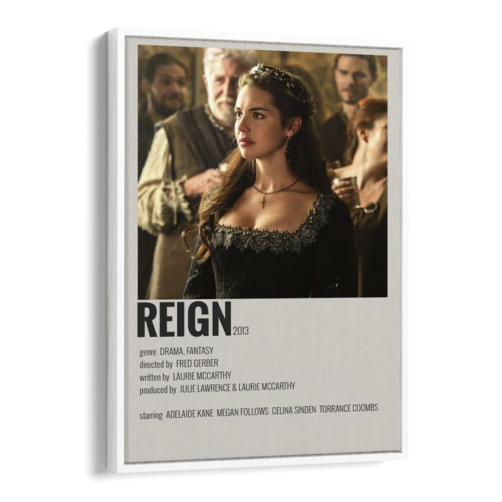 Reign Movie Posters in White Floater Frame