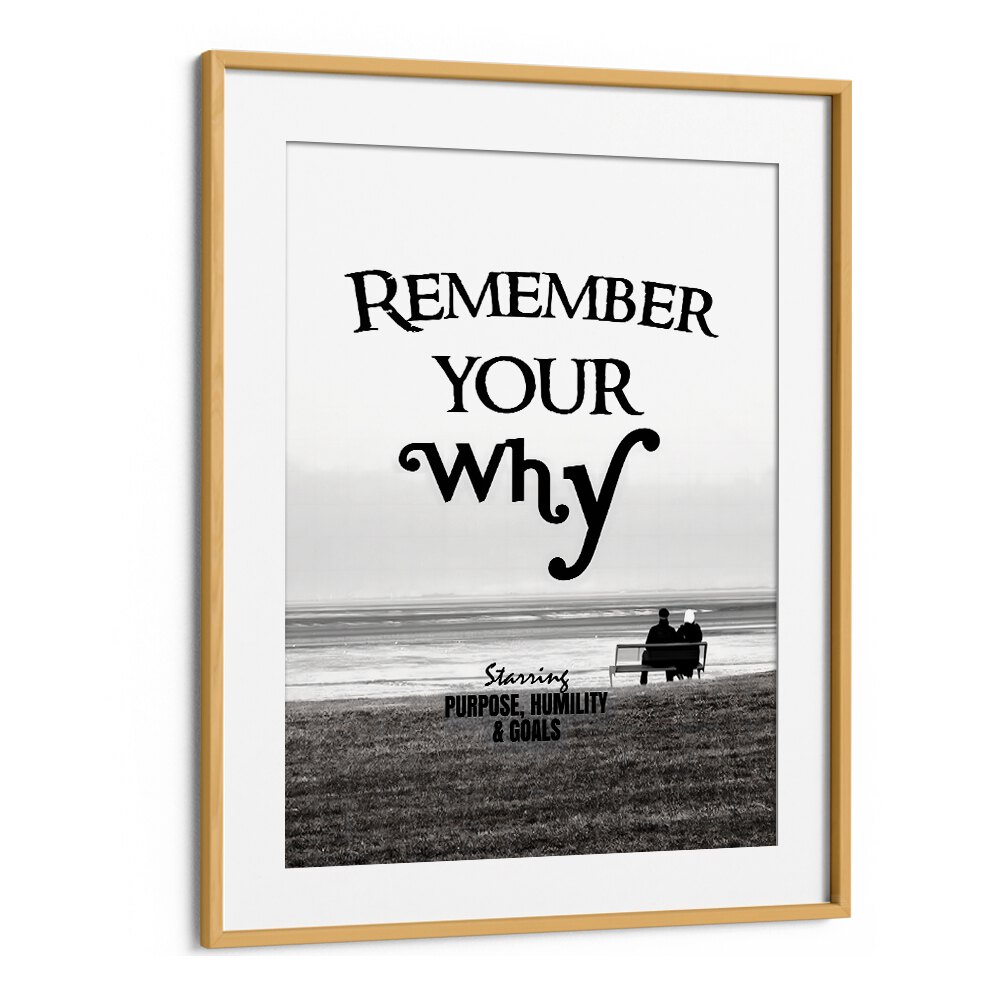 Remember Your Why Quotes And Typography Posters in Oak Wood Frame With Mount