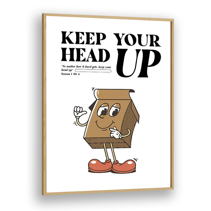 Resilience Rising: Keep Your Head Up Quotes and Typography Posters in Oak Wood Plain Frame