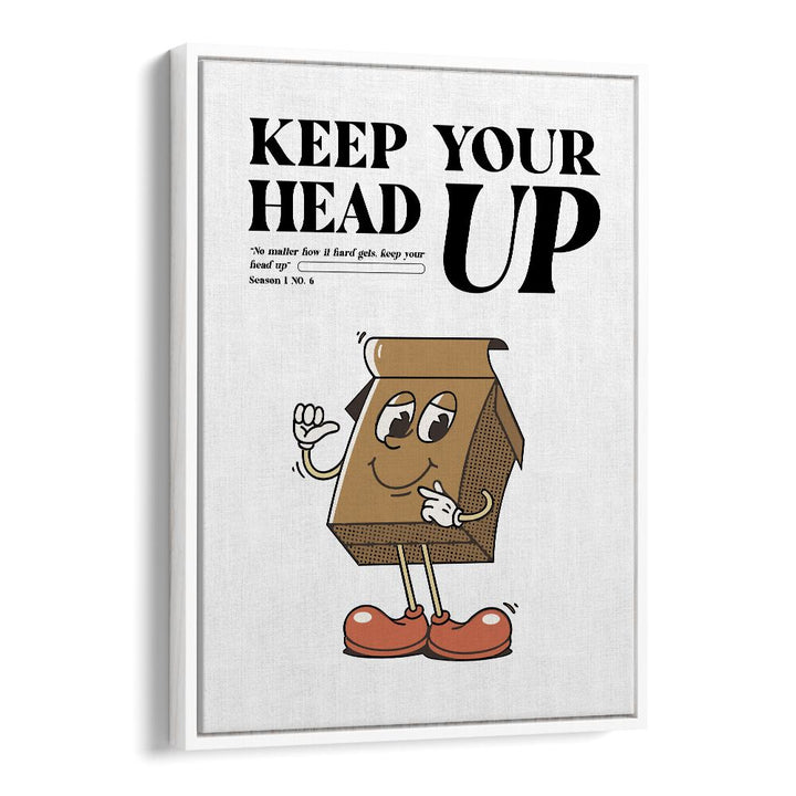 Resilience Rising: Keep Your Head Up Quotes and Typography Posters in White Floater Frame