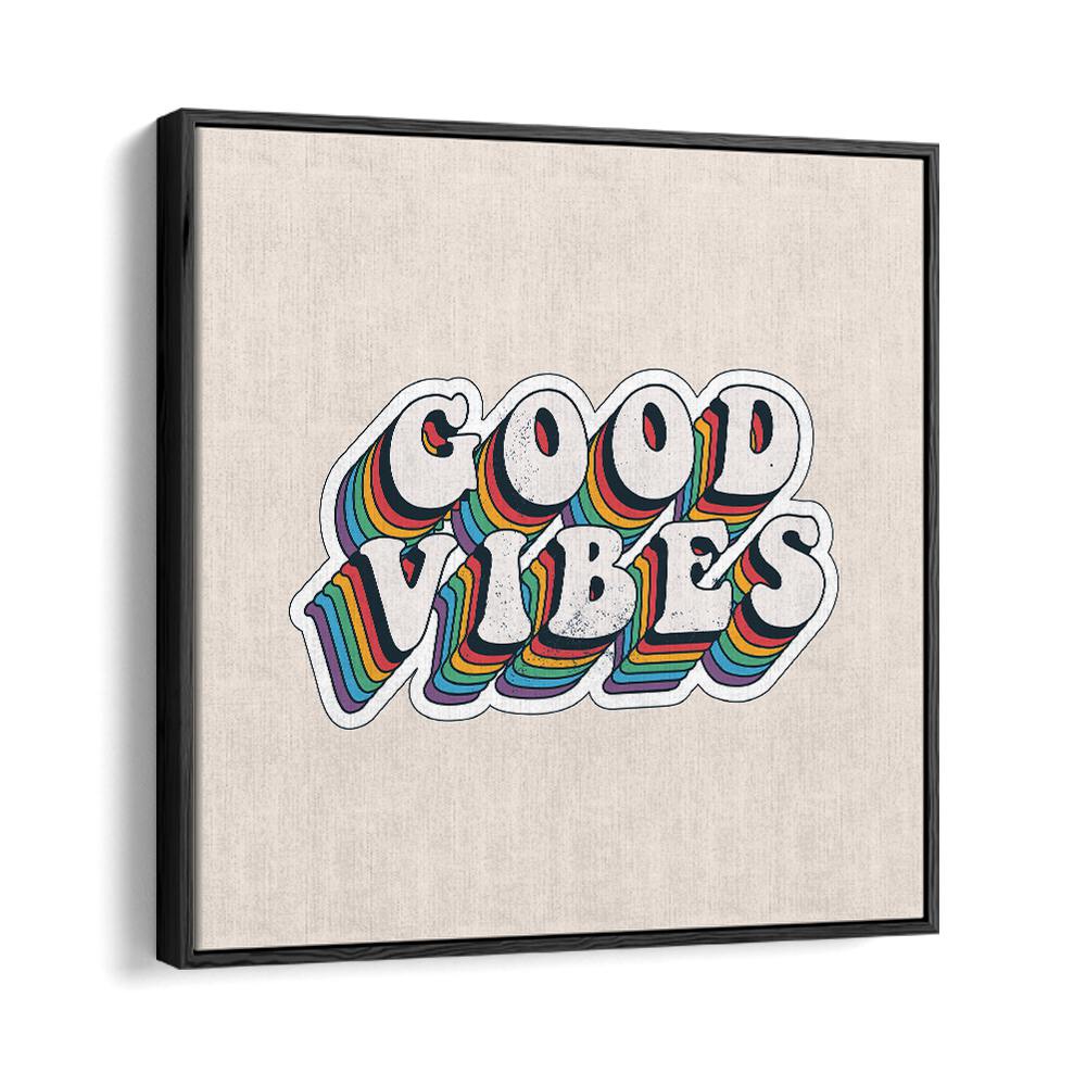 Retro Good Vibes Quotes and Typography Posters in Black Floater Frame