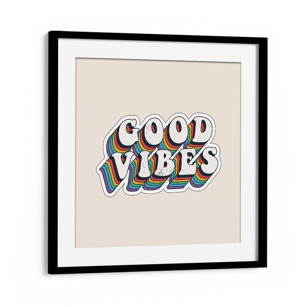 Retro Good Vibes Quotes and Typography Posters in Black Frame With Mount