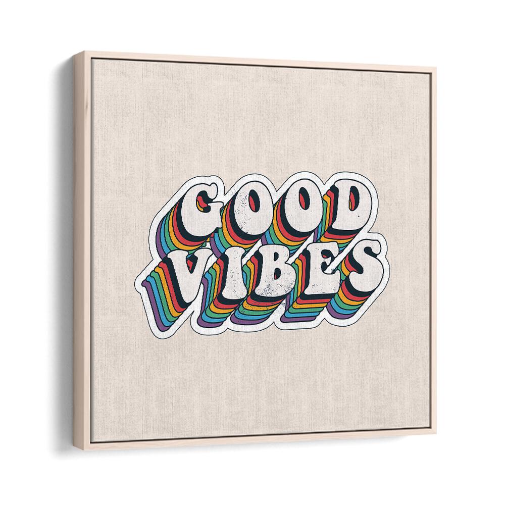 Retro Good Vibes Quotes and Typography Posters in Oak Wood Floater Frame