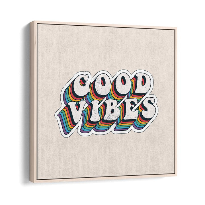 Retro Good Vibes Quotes and Typography Posters in Oak Wood Floater Frame