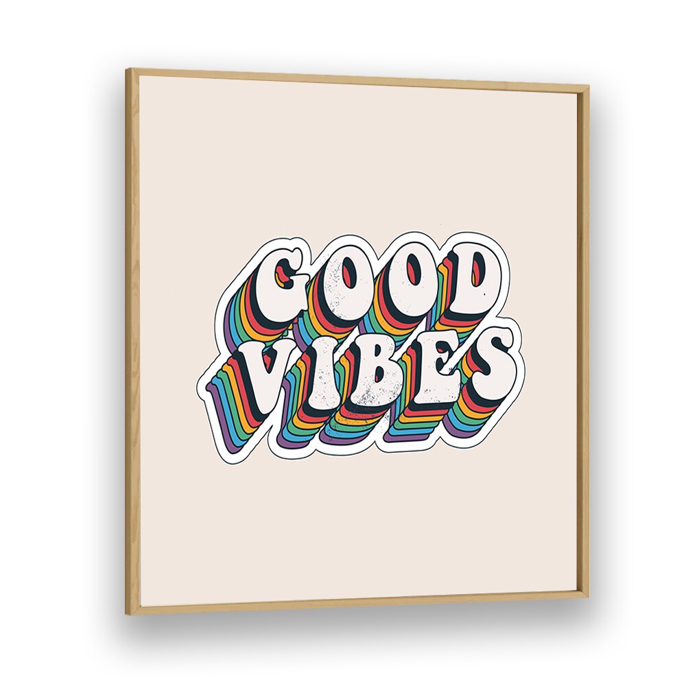 Retro Good Vibes Quotes and Typography Posters in Oak Wood Plain Frame