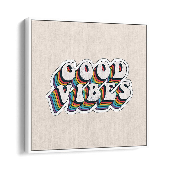 Retro Good Vibes Quotes and Typography Posters in White Floater Frame