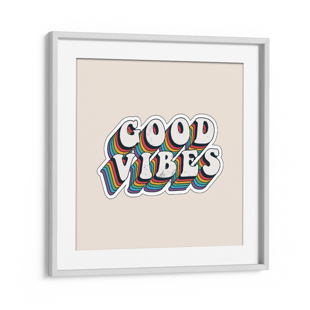 Retro Good Vibes Quotes and Typography Posters in White Frame With Mount