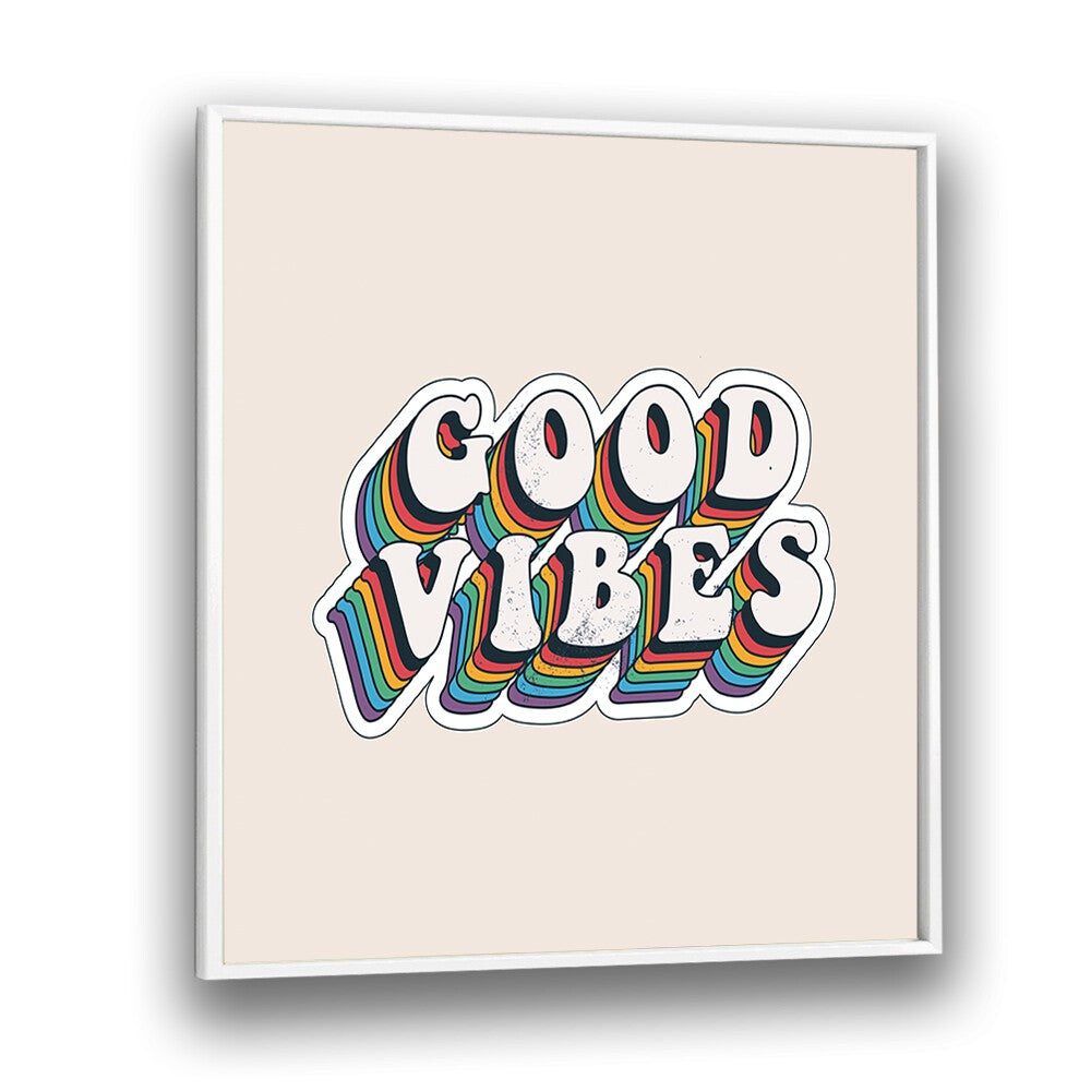 Retro Good Vibes Quotes and Typography Posters in White Plain Frame