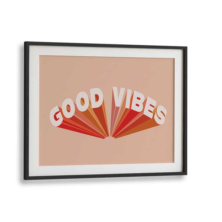 Retro Good Vibes ii Quotes and Typography Posters in Black Frame With Mount