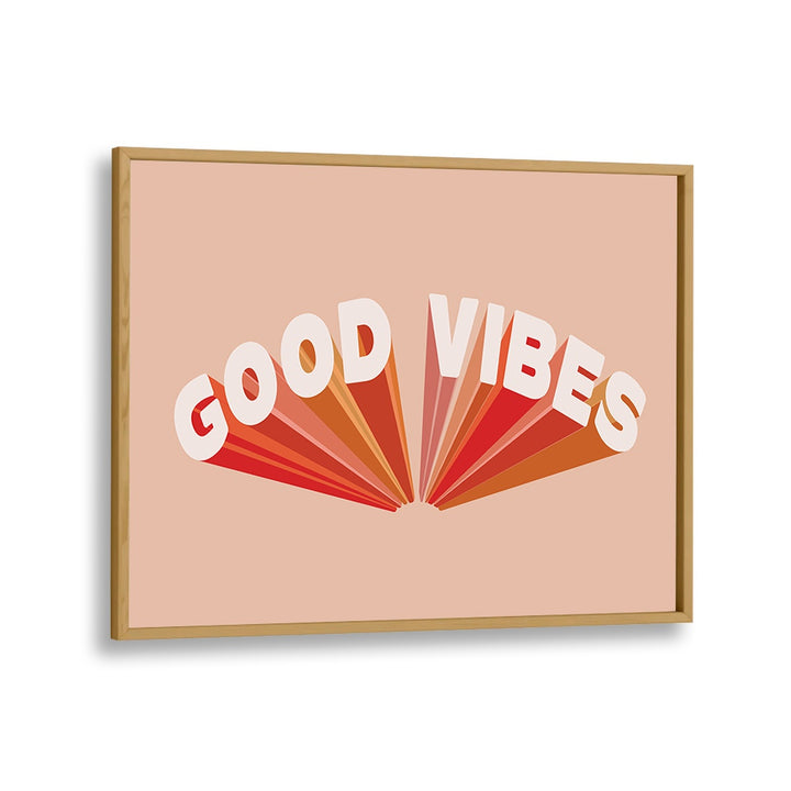 Retro Good Vibes ii Quotes and Typography Posters in Oak Wood Plain Frame