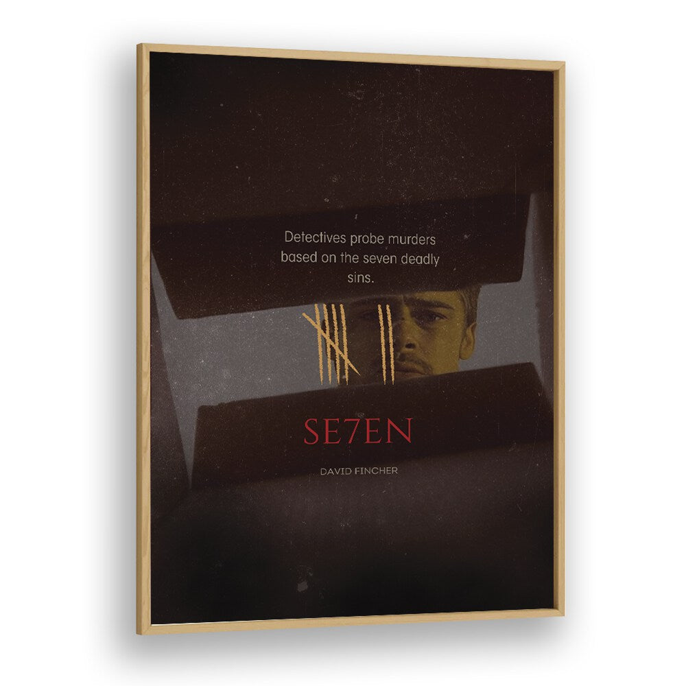 SE7EN By Grishma Korjani Movie Posters in Oak Wood Plain Frame