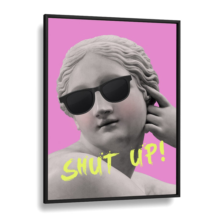 Shut Up Pink Yellow Pop Art Artwork in Black Plain Frame